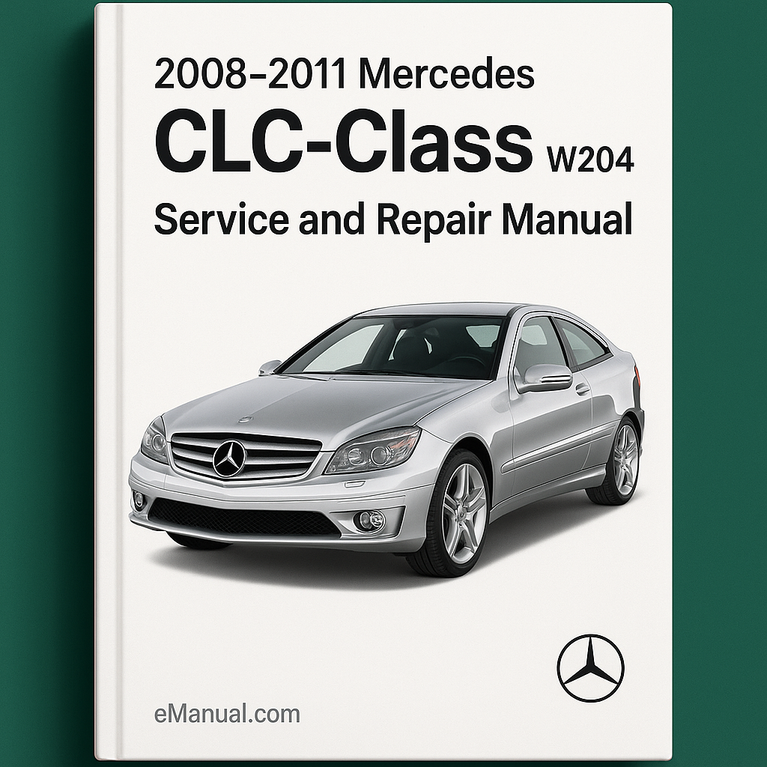 2008-2011 Mercedes CLC-Class W204 Service and Repair Manual