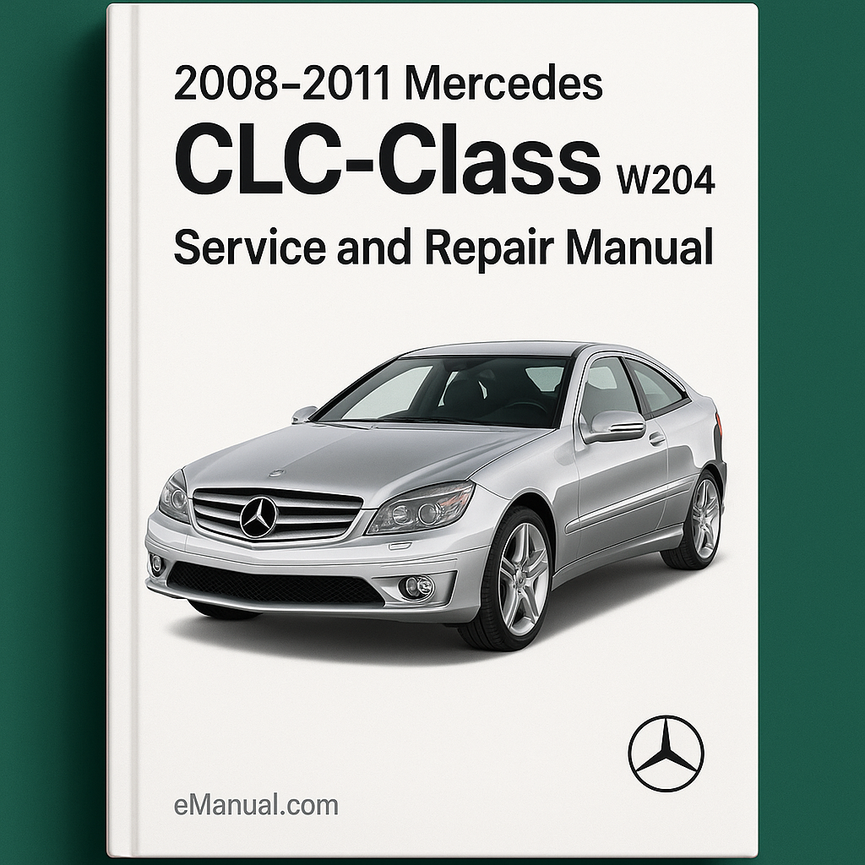2008-2011 Mercedes CLC-Class W204 Service and Repair Manual