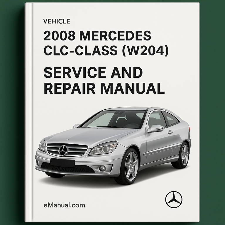 2008 Mercedes CLC-Class (W204) Service and Repair Manual