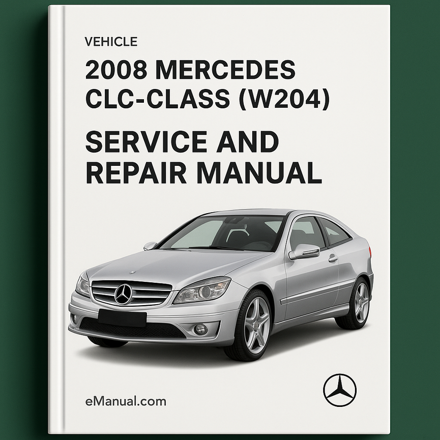 2008 Mercedes CLC-Class (W204) Service and Repair Manual