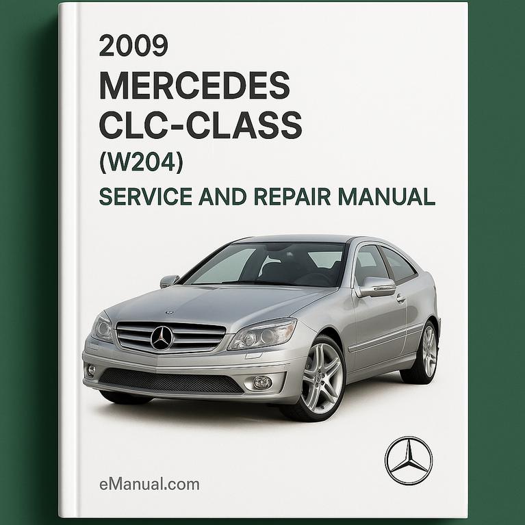 2009 Mercedes CLC-Class (W204) Service and Repair Manual