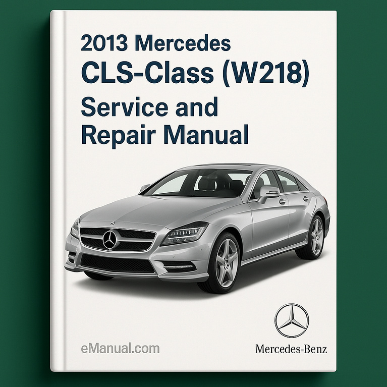 2013 Mercedes CLS-Class (W218) Service and Repair Manual