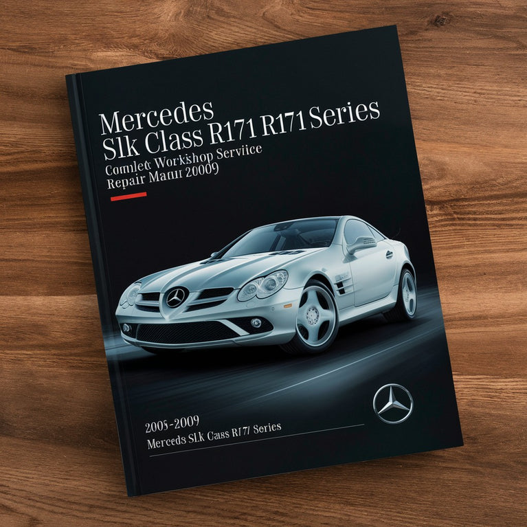 Mercedes SLK Class R171 Series Complete Workshop Service Repair Manual 2005 2006 2007 2008 2009