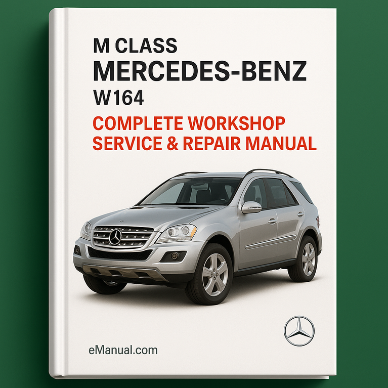 Mercedes Benz M Class W164 Complete Workshop Service Repair Manual 2006 2007 2008 2009 2010 2011