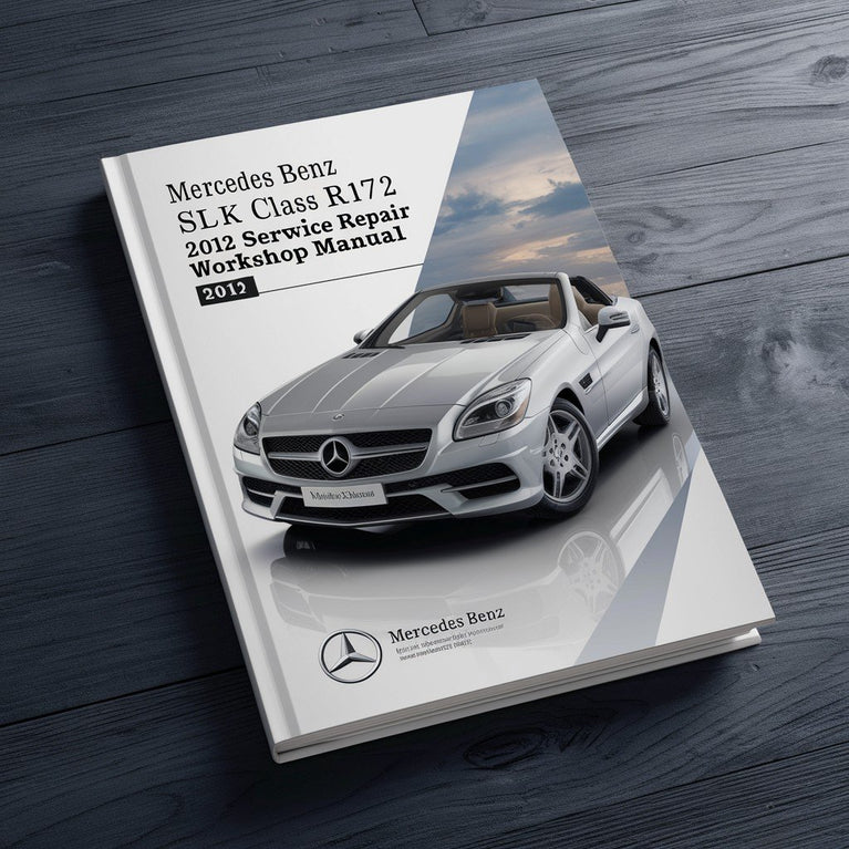 Mercedes Benz SLK Class R172 2012 Service Repair Workshop Manual