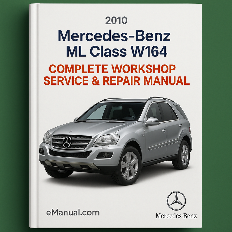 Mercedes Benz ML Class W164 Complete Workshop Service Repair Manual 2010