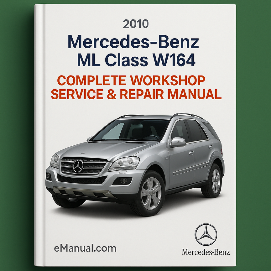 Mercedes Benz ML Class W164 Complete Workshop Service Repair Manual 2010