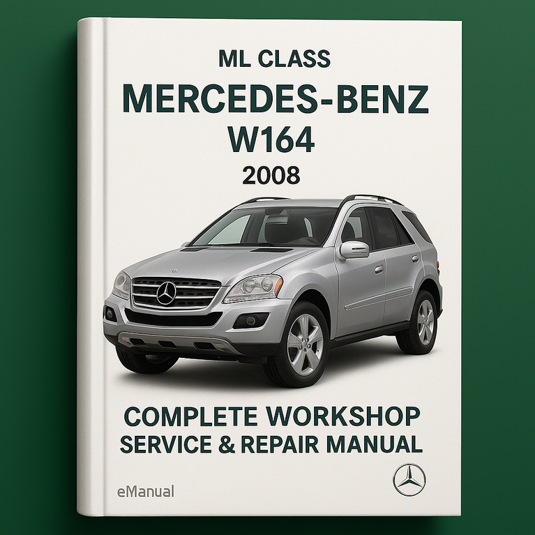 Mercedes Benz ML Class W164 Complete Workshop Service Repair Manual 2008