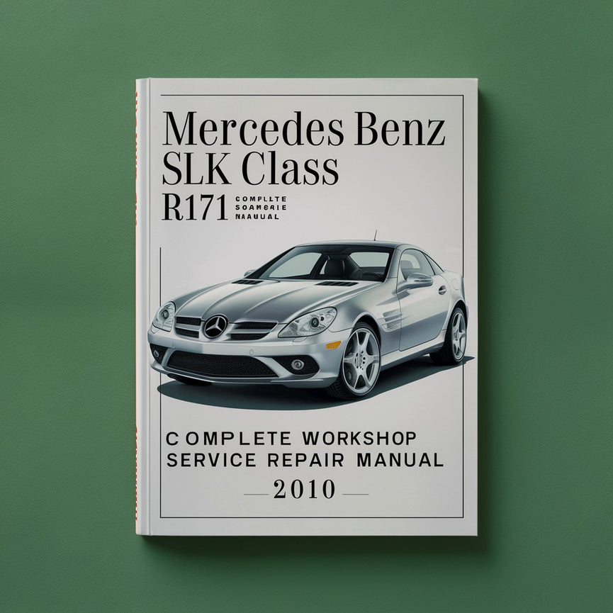 Mercedes Benz SLK Class R171 Complete Workshop Service Repair Manual 2010