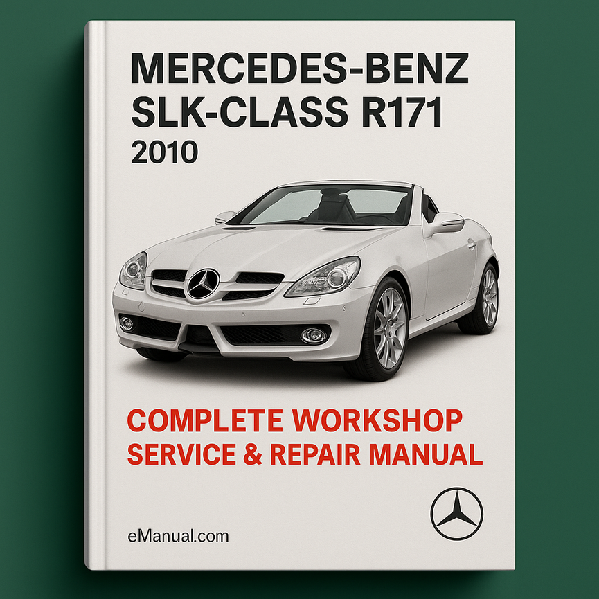 Mercedes Benz SLK Class R171 Complete Workshop Service Repair Manual 2010