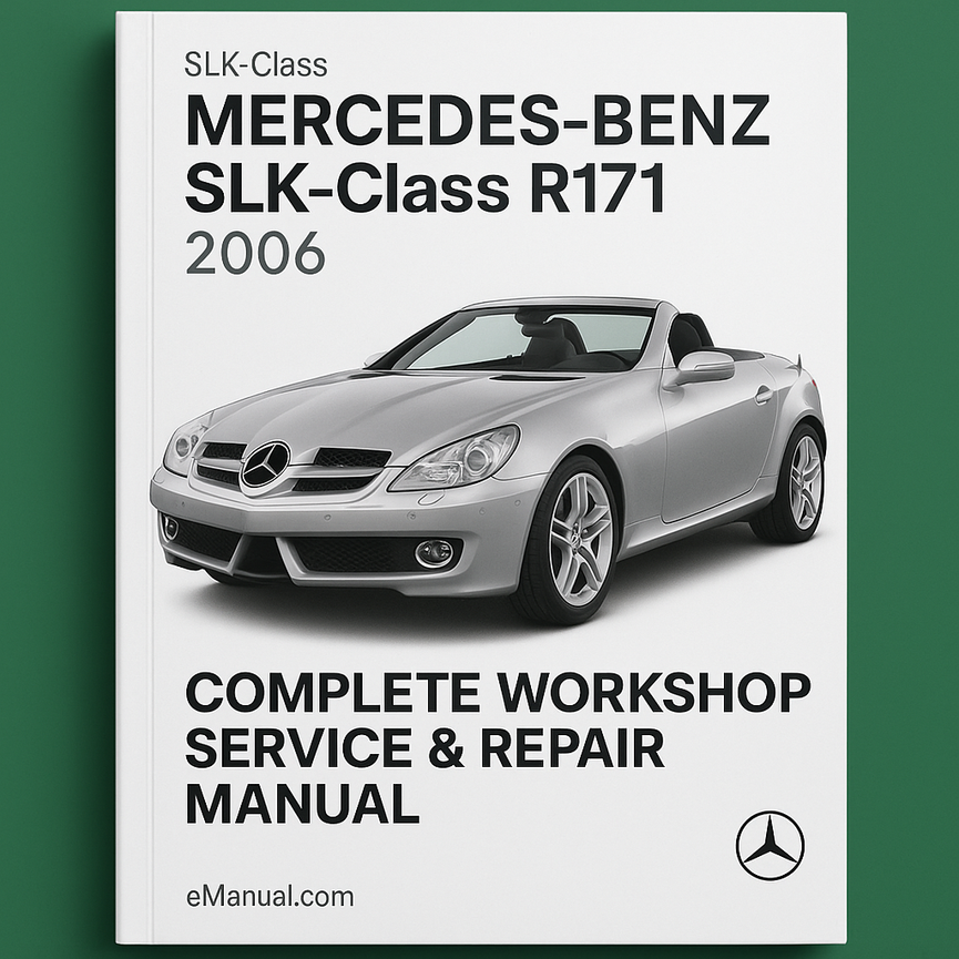 Mercedes Benz SLK Class R171 Complete Workshop Service Repair Manual 2006