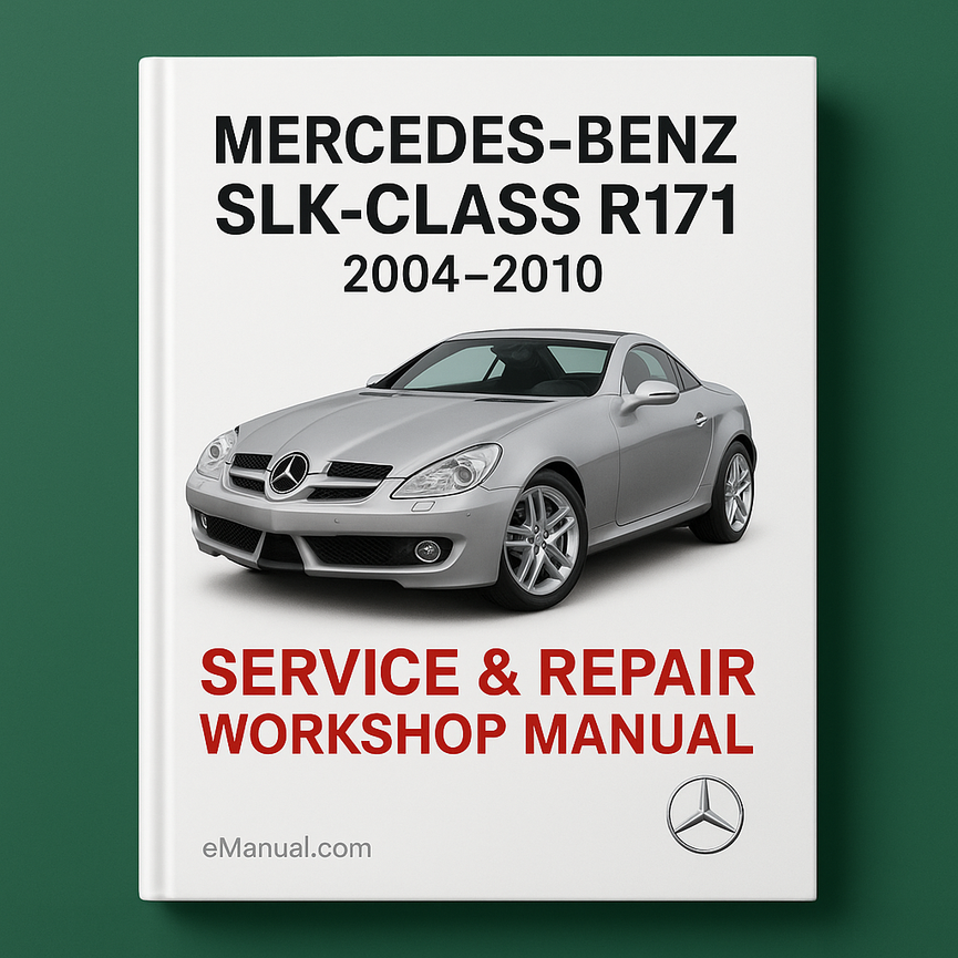 Mercedes Benz SLK Class R171 2004-2010 Service Repair Workshop Manual