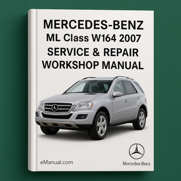 Mercedes Benz ML Class W164 2007 Service Repair Workshop Manual