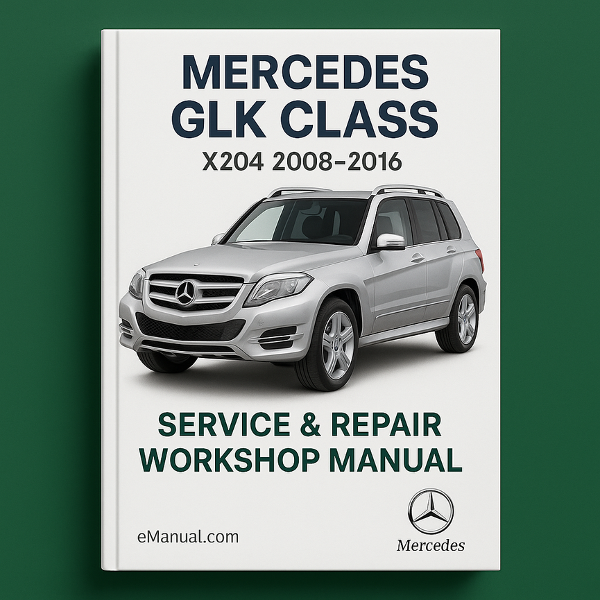 Mercedes GLK Class X204 2008-2016 Service Repair Workshop Manual
