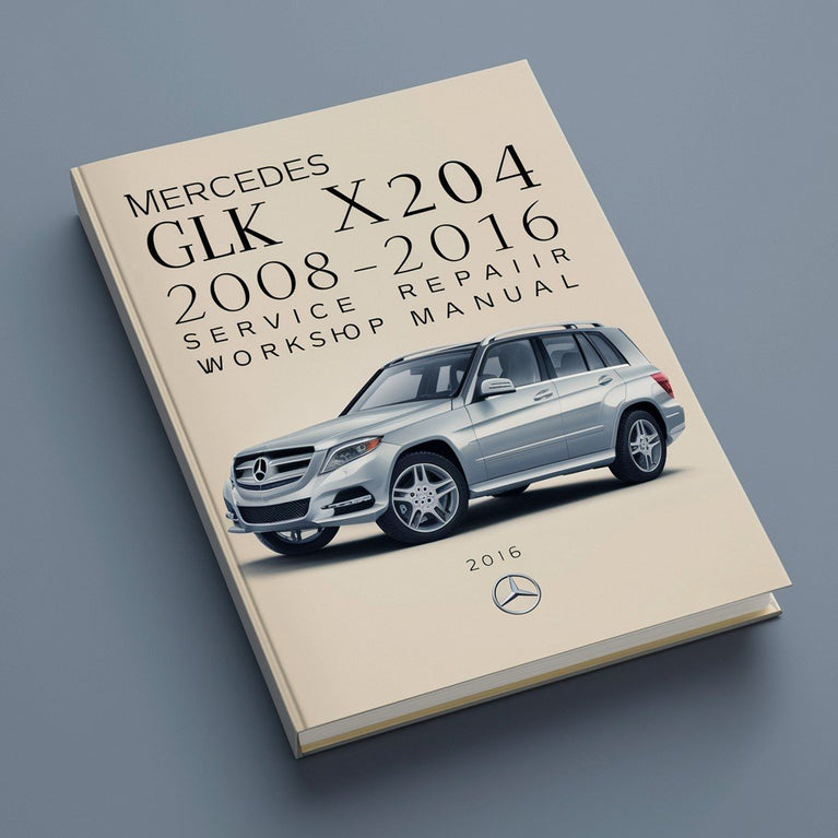 Mercedes GLK Class X204 2008-2016 Service Repair Workshop Manual