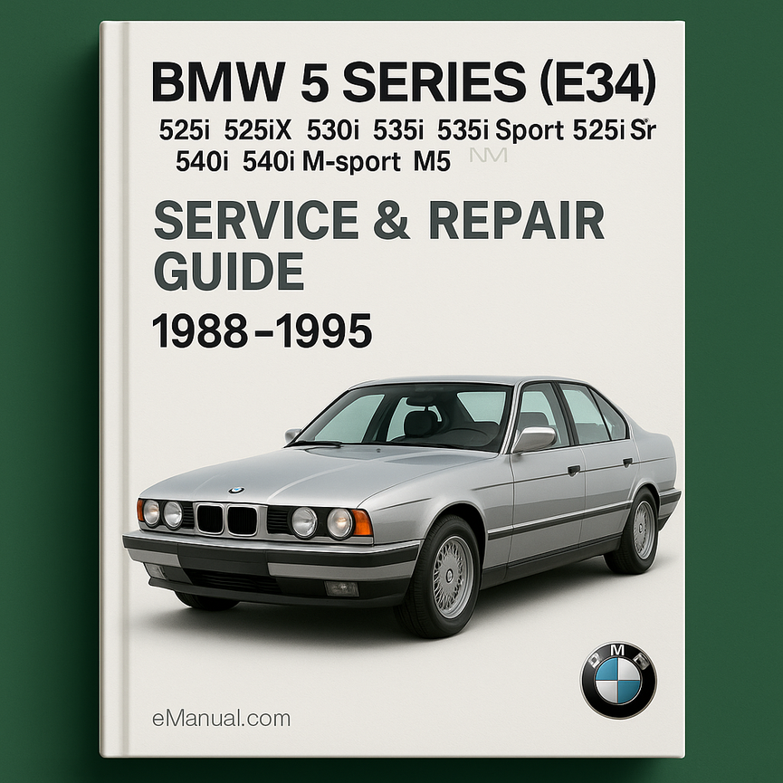 BMW 5er-Reihe (E34) (525i 525iX 530i 535i 535i Sport &amp; 525i Sport 540i 540i M-Sport M5) Service-Reparaturanleitung 1988 1989 1990 1991 1992 1993 1994 1995