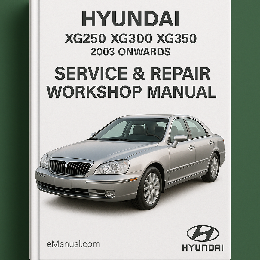 Hyundai XG250 XG300 XG350 Service Repair Workshop Manual 2003 ONWARDS