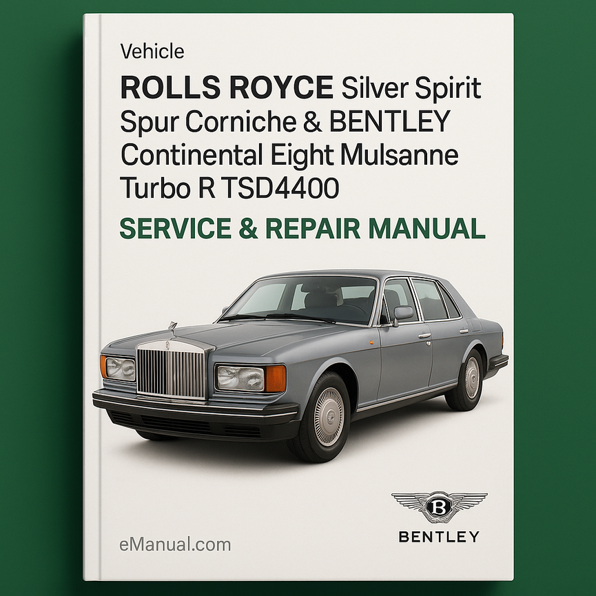 Rolls Royce Silver Spirit Spur Corniche & Bentley Continental Eight Mulsanne Turbo R TSD4400 Service Repair Manual-PDF
