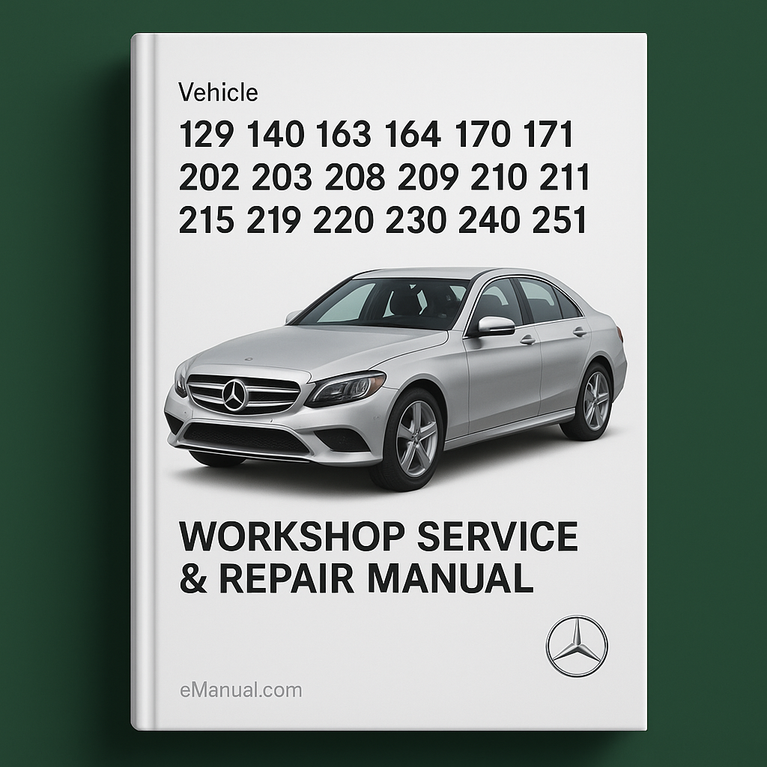 Mercedes-Benz Model 129 140 163 164 170 171 202 203 208 209 210 211 215 219 220 230 240 251 463 Workshop Service Repair Manual 1989-2012 (1.8GB Searchable )