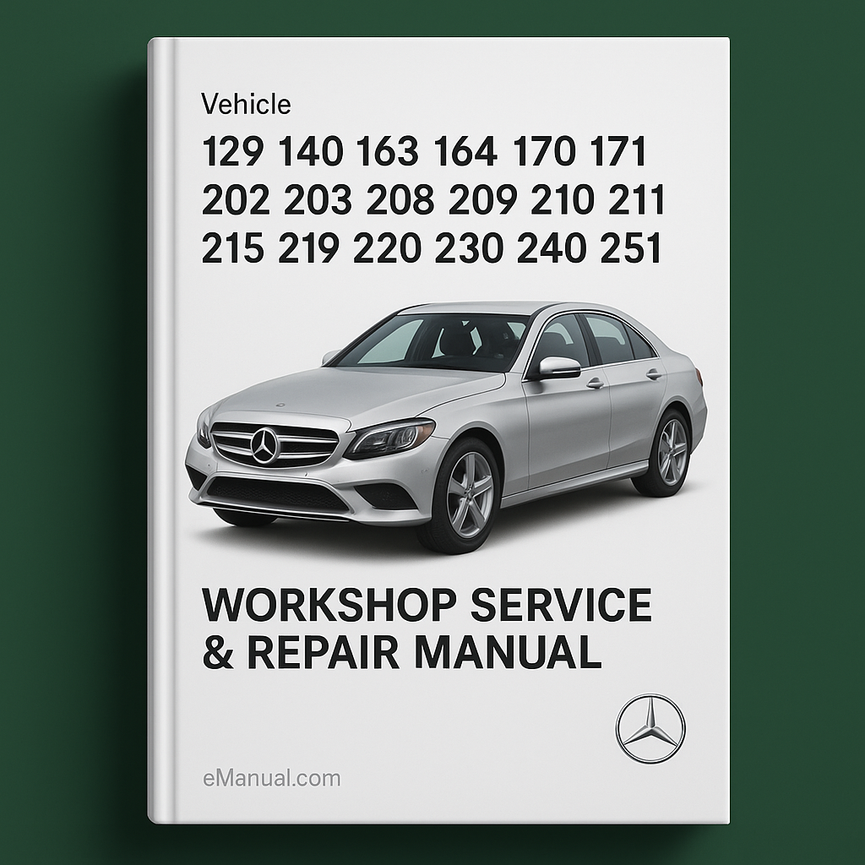 Mercedes-Benz Model 129 140 163 164 170 171 202 203 208 209 210 211 215 219 220 230 240 251 463 Workshop Service Repair Manual 1989-2012 (1.8GB Searchable )