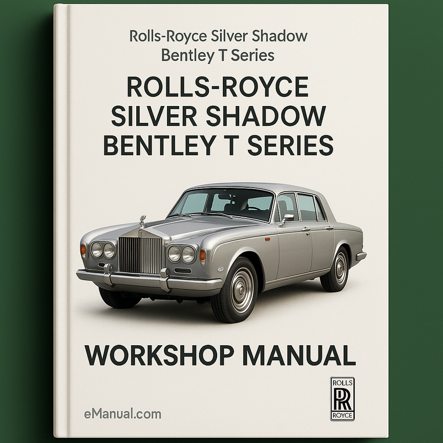Rolls-Royce Silver Shadow Bentley T Series Engine Workshop Manual