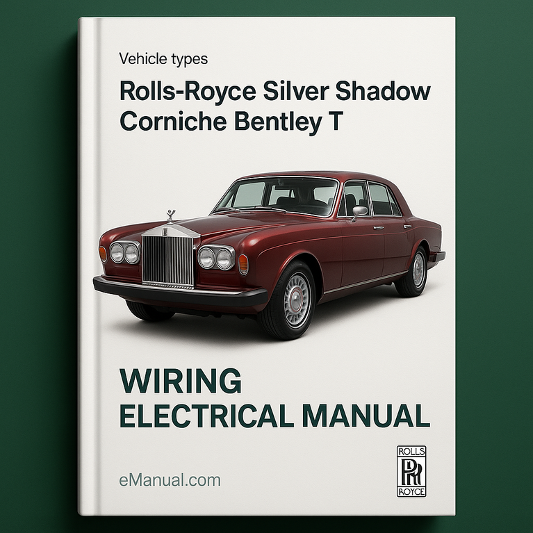 Rolls-Royce Silver Shadow Corniche Bentley T Wiring ELECTRCAL Manual