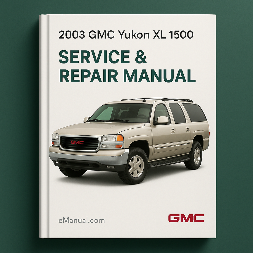 2003 GMC Yukon XL 1500 Service & Repair Manual Software
