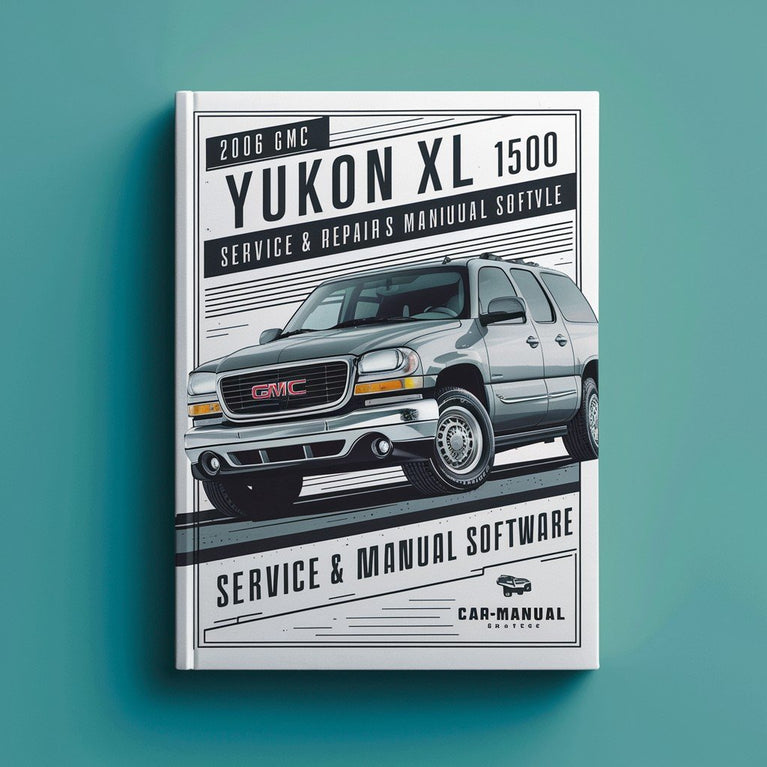 2006 GMC Yukon XL 1500 Service & Repair Manual Software