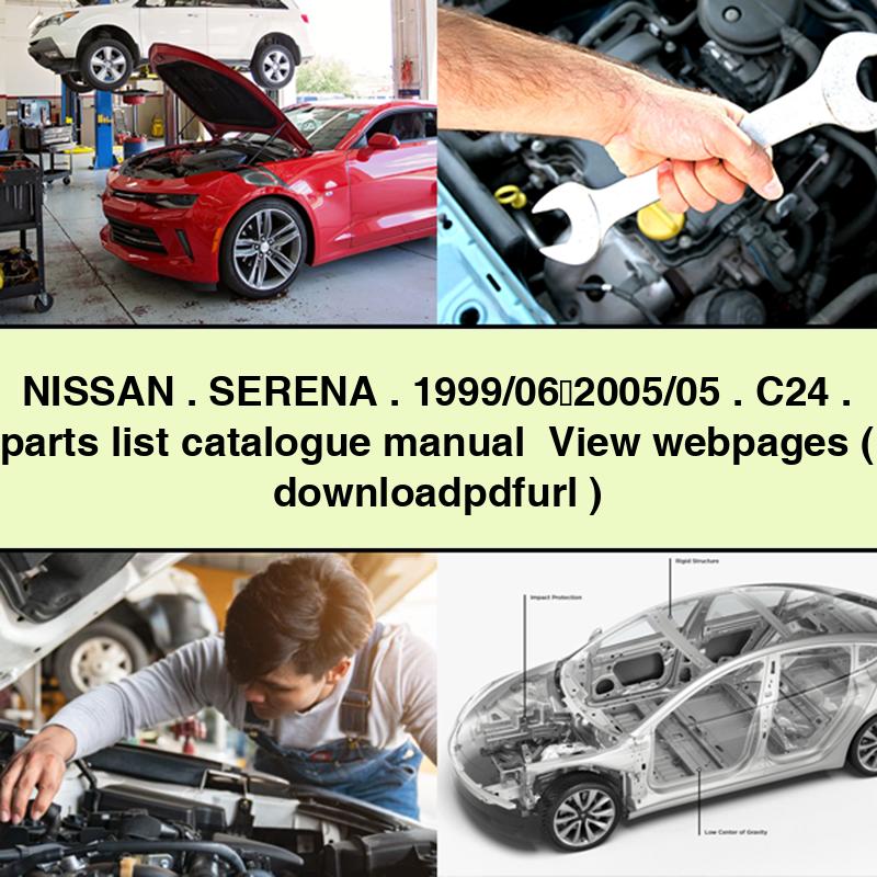 Catálogo de piezas de repuesto del NISSAN SERENA 1999/06～2005/05 C24 Manual Ver páginas web ( )