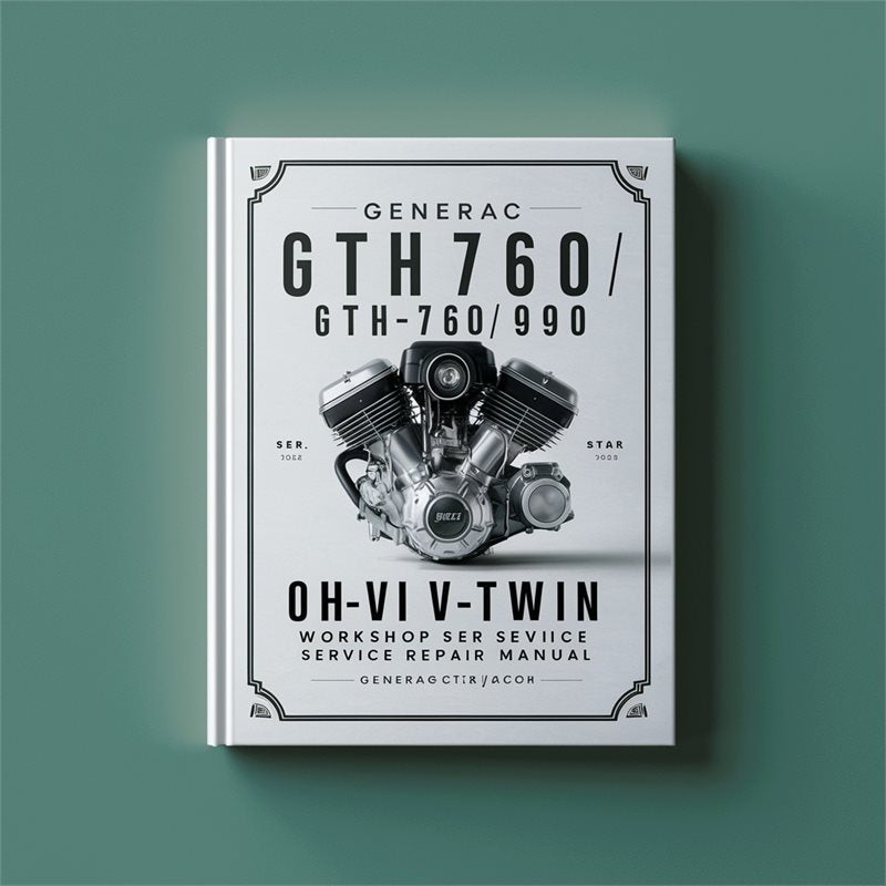 Generac GTH760/990 GTV760/990 OHVI V-Twin Engine Workshop Service Repair Manual PDF