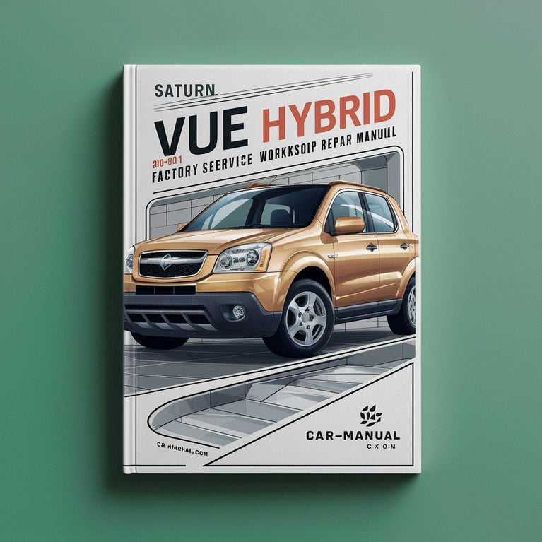 Saturn VUE Hybrid 2008-2011 Factory Service Workshop Repair Manual