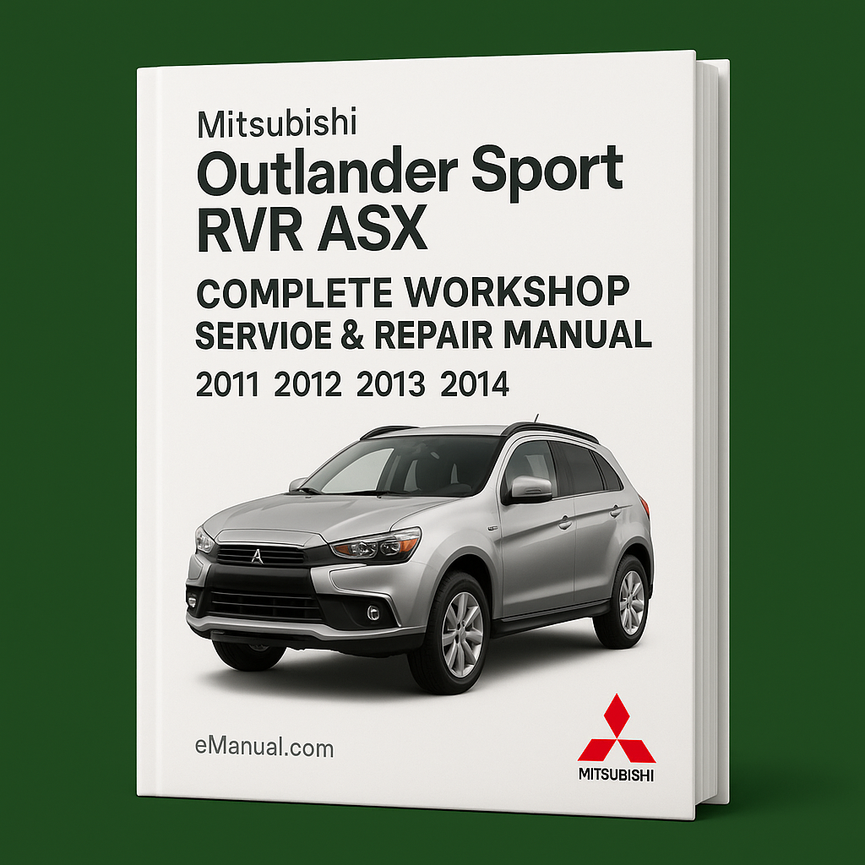 Mitsubishi Outlander Sport RVR ASX Complete Workshop Service Repair Manual 2011 2012 2013 2014