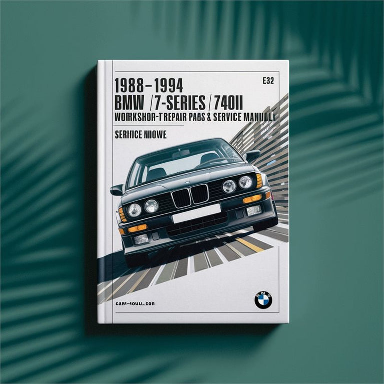 1988-1994 BMW 1 Series 7-series (E32) 735I 735IL 740I 740IL 750IL e32 Service Repair Workshop Manual PDF