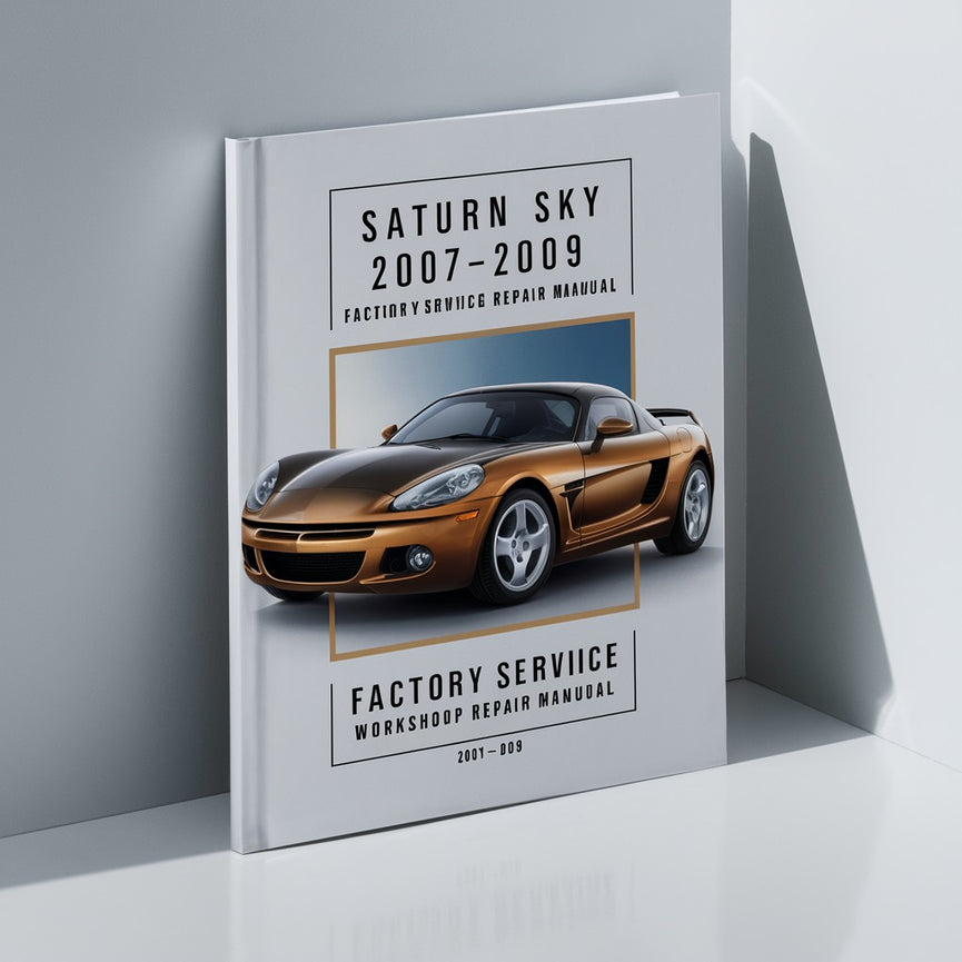 Saturn SKY 2007-2009 Factory Service Workshop Repair Manual