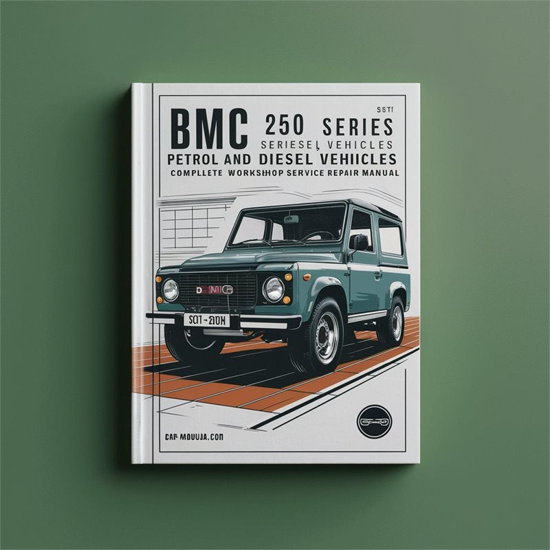 BMC 250 Series Petrol Diesel Vehicles Service Repair Workshop Manual PDF