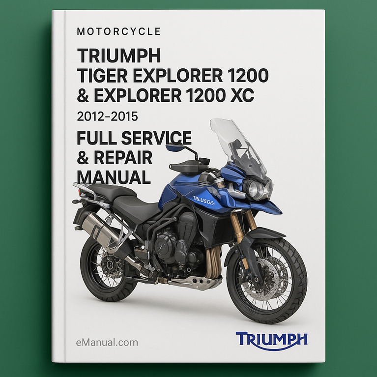 Triumph Tiger Explorer 1200 &amp; Explorer 1200 XC Motorrad 2012-2015 Vollständiges Service- und Reparaturhandbuch