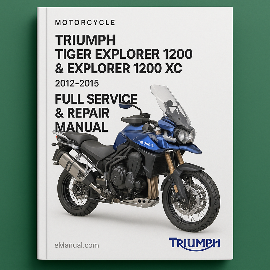 Triumph Tiger Explorer 1200 &amp; Explorer 1200 XC Motorrad 2012-2015 Vollständiges Service- und Reparaturhandbuch