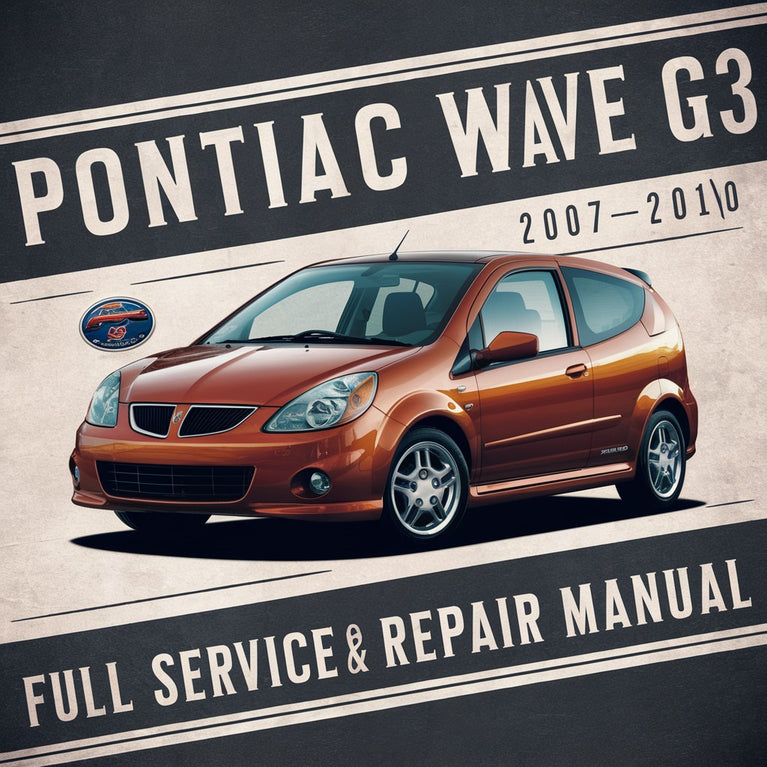 Pontiac Wave G3 2007-2010 Full Service & Repair Manual