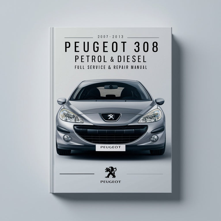 Peugeot 308 Benziner und Diesel 2007-2013 Vollständiges Service- und Reparaturhandbuch