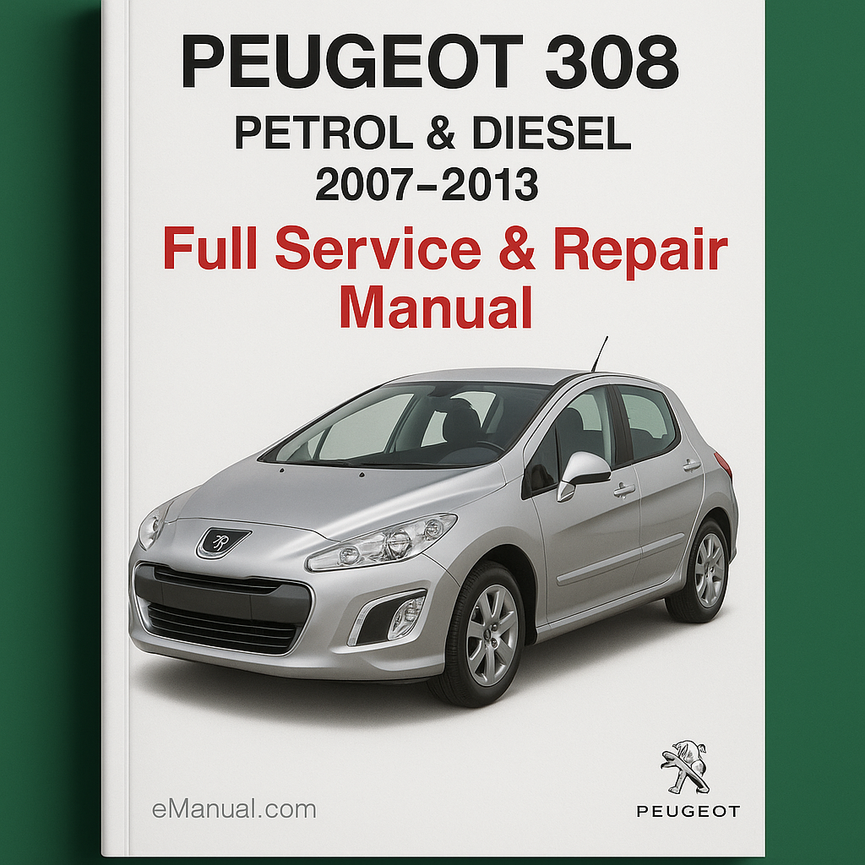 Peugeot 308 Petrol & Diesel 2007-2013 Full Service & Repair Manual