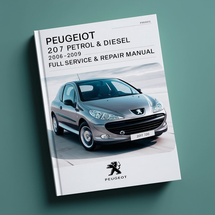 Peugeot 207 Benzin &amp; Diesel 2006-2009 Vollständiges Service- und Reparaturhandbuch