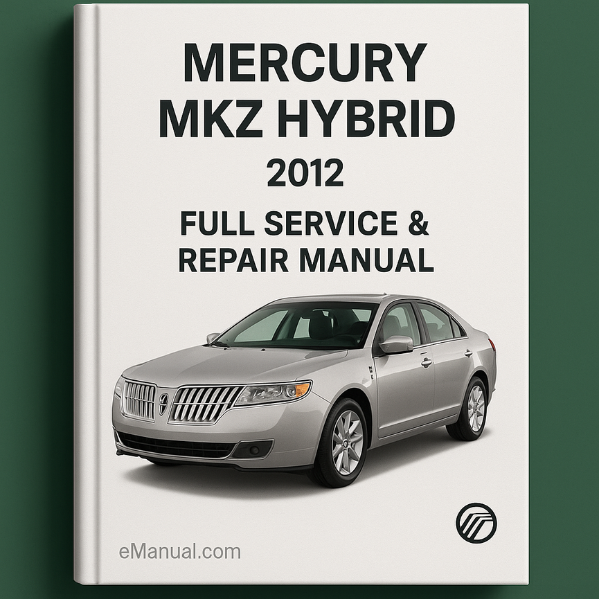 Mercury MKZ Hybrid 2012 Full Service & Repair Manual