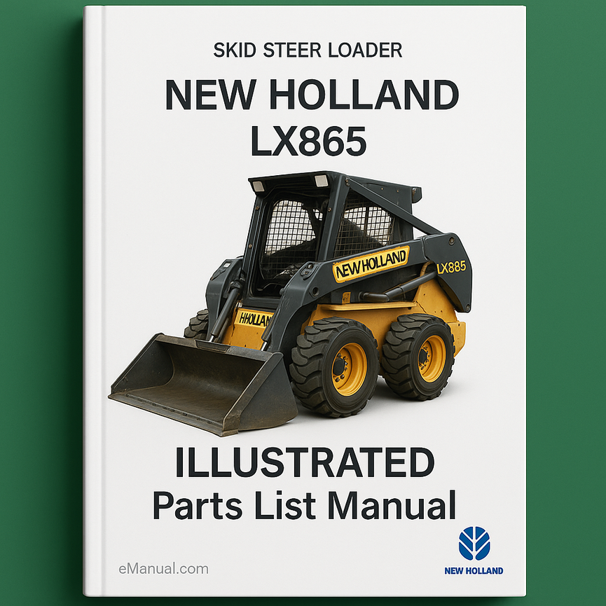 NEW Holland LX865 SKID STEER Loader ILLUSTRATED Parts List Manual