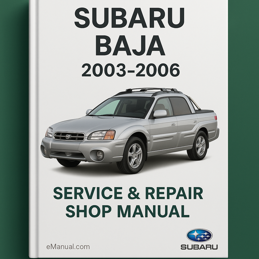 Subaru Baja 2003-2006 Service Repair Shop Manual