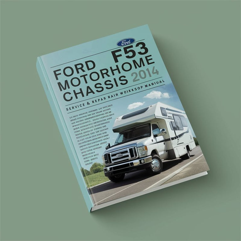 Ford F53 Motorhome Chassis 2014 Service & Repair Workshop Manual PDF