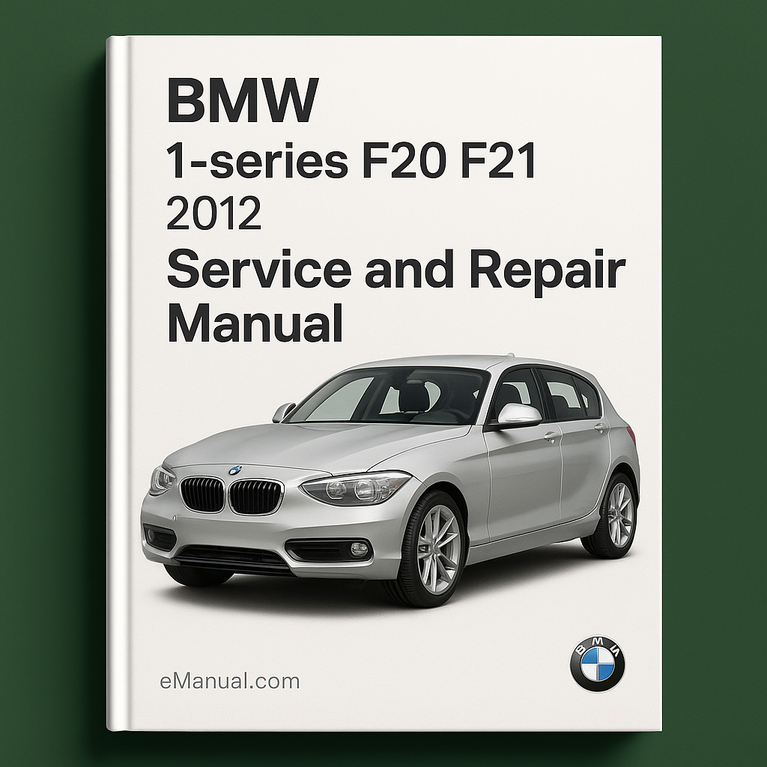 BMW 1er-Reihe F20 F21 2012 Wartungs- und Reparaturhandbuch
