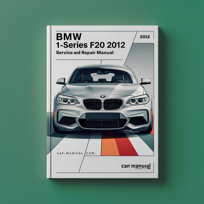 BMW 1er-Reihe F20 F21 2012 Wartungs- und Reparaturhandbuch