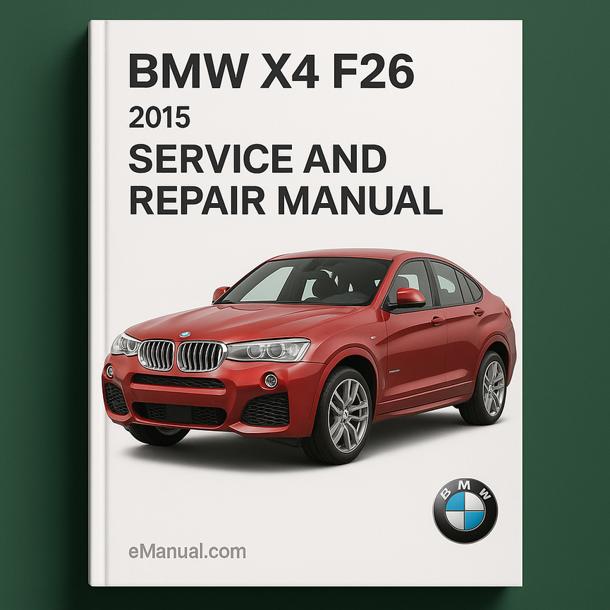 BMW X4 F26 2015 Service and Repair Manual