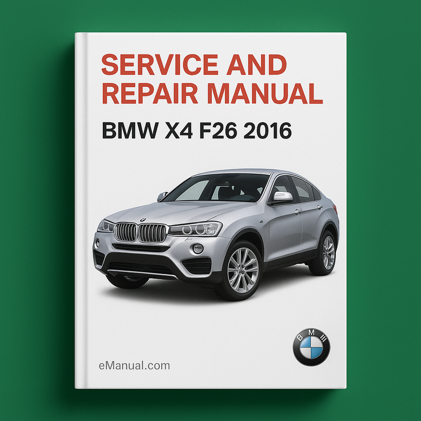 BMW X4 F26 2016 Service and Repair Manual