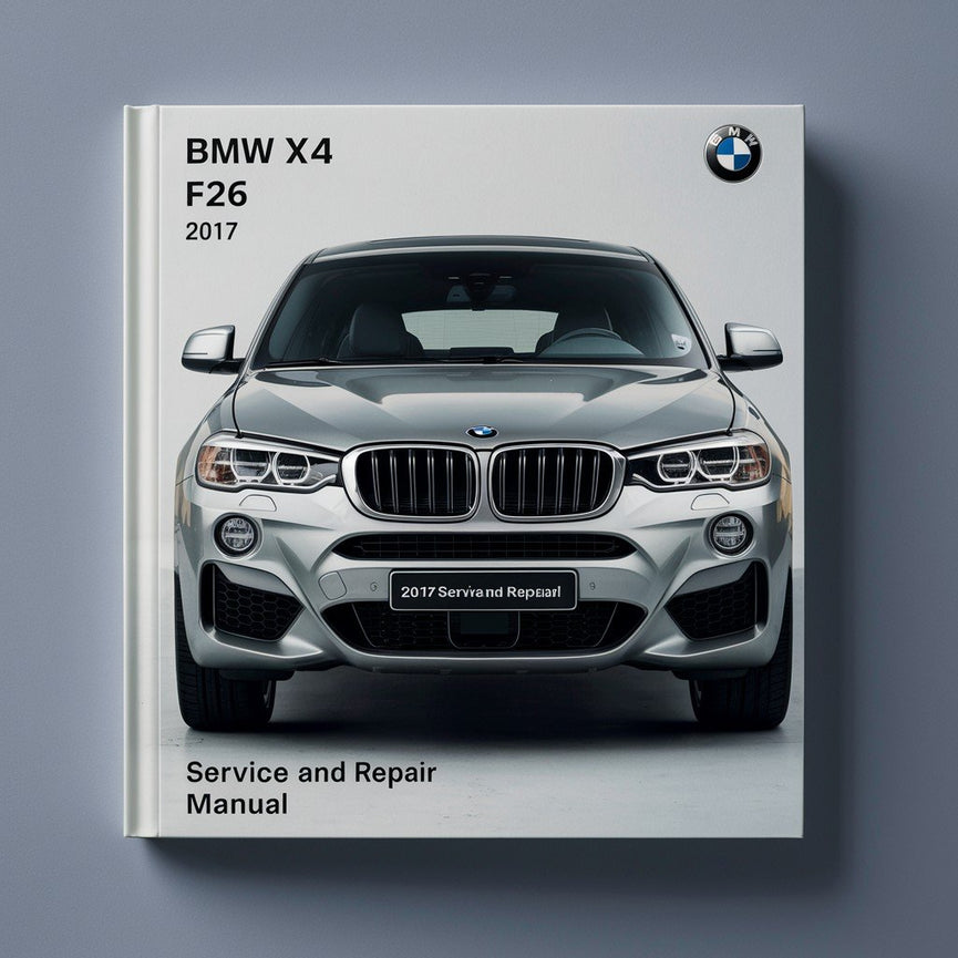 BMW X4 F26 2017 Service- und Reparaturhandbuch